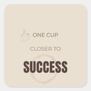 Adesivo Quadrado Um Copo Mais Perto do Sucesso Motivação Café Amor