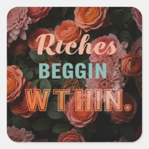 Adesivo Quadrado Um design multiuso de "Riches Begin In"