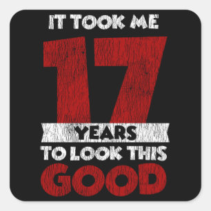 Adesivo Quadrado Um Dia De 17 Anos Me Fez Ficar Bem No 17º Anivers