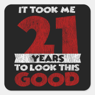 Adesivo Quadrado Um Dia De 21 Anos Me Fez Parecer Boa aniversário