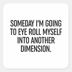 Adesivo Quadrado Um dia, vou me meter em outro.