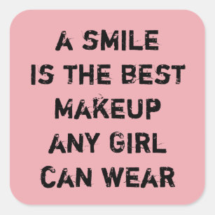 Adesivo Quadrado Um sorriso é o melhor Makeup que qualquer garota p