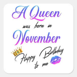 Adesivo Quadrado Uma Rainha Foi Nascer Em Novembro Feliz Aniversár