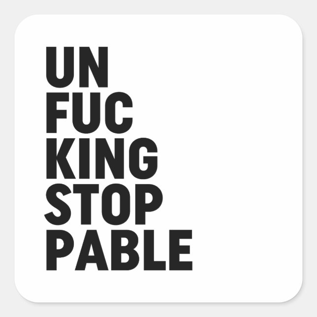 Adesivo Quadrado Unfu*kingstopable (Frente)