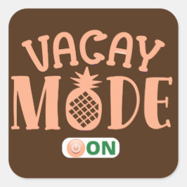 Adesivo Quadrado VACAY MODE EM férias engraçadas