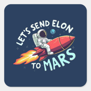 Adesivo Quadrado Vamos Enviar Elon para Mars Stickers