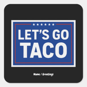 Adesivo Quadrado Vamos Go Taco Funny Design Bold Retro Político