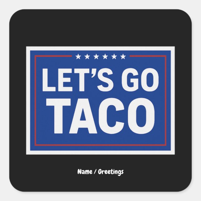 Adesivo Quadrado Vamos Go Taco Funny Design Bold Retro Político (Frente)