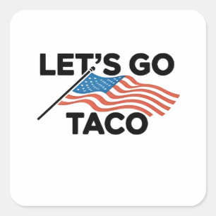 Adesivo Quadrado Vamos Ir Taco de Taco Sempre Desaparece
