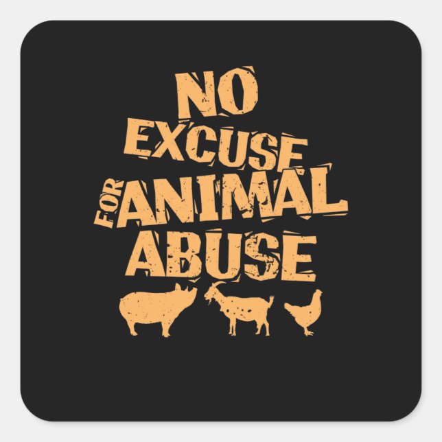 Adesivo Quadrado Vegan "No Excuse for Animal Abuse" (Frente)