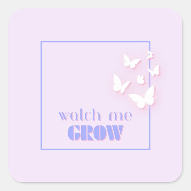 Adesivo Quadrado Veja-me crescer, motivacional, inspiracional, pré- (Frente)