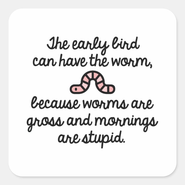 Adesivo Quadrado Verme de Ave Precoce (Frente)