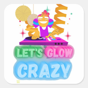 Adesivo Quadrado vinheta quadrada engraçada "VAMOS GLOW CRAZY"