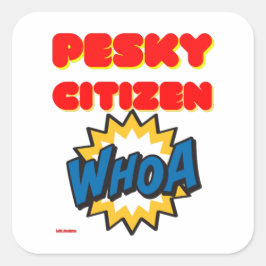 Adesivo Quadrado vinheta quadrada "PESKY CITIZEN"