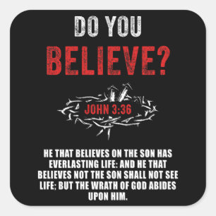 Adesivo Quadrado Você Acredita? John 3:36 Bíblia Verse