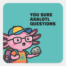 Adesivo Quadrado Você certamente axolotl perguntas Meme Sarcástico 