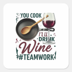 Adesivo Quadrado Você cozinha, eu bebo vinho #Trabalho em equipe - 