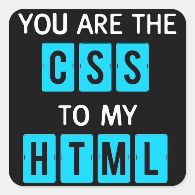 Adesivo Quadrado Você é o CSS do meu HTML (Frente)