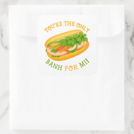 Adesivo Quadrado Você é o único Banh para Mi!