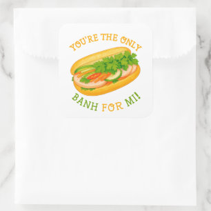 Adesivo Quadrado Você é o único Banh para Mi!