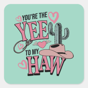 Adesivo Quadrado Você É o Yee Para o Meu Haw no Dia dos Namorados W