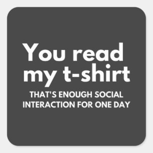 Adesivo Quadrado Você leu minha camisa que é quase muito social