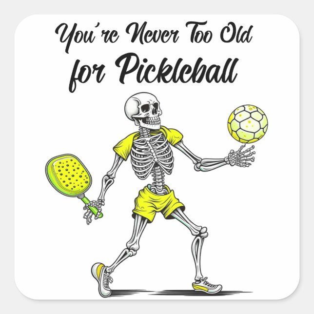 Adesivo Quadrado Você nunca é muito velho para o Pickleball (Frente)