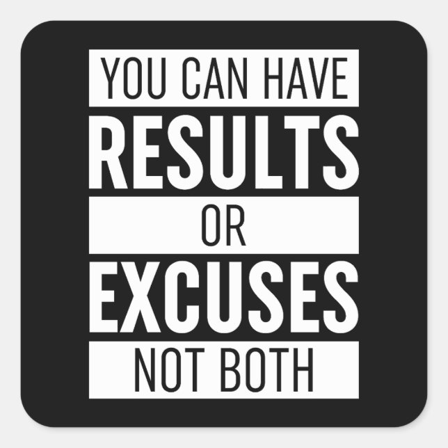 Adesivo Quadrado Você Pode Ter Resultados Ou Explicações Não Ambos (Frente)