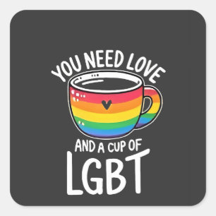 Adesivo Quadrado Você precisa de amor e uma taça de orgulho LGBT Mê