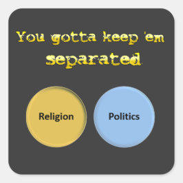 Adesivo Quadrado Você tem que me manter separado - política e relig