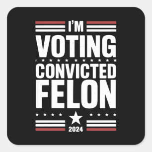 Adesivo Quadrado Voto a favor do condenado Felon Pro Trump 2024