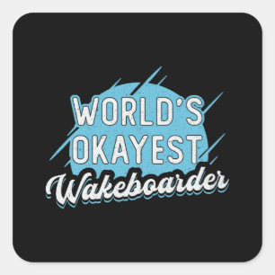 Adesivo Quadrado Wakeboard Wakeboard Wakeboard de Okayest do Mundo