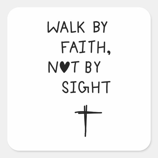 Adesivo Quadrado Walk by faith not by sight  (Frente)