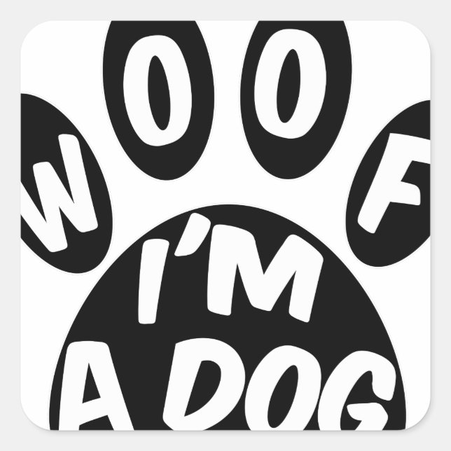 Adesivo Quadrado Woof I'm A Dog (Frente)