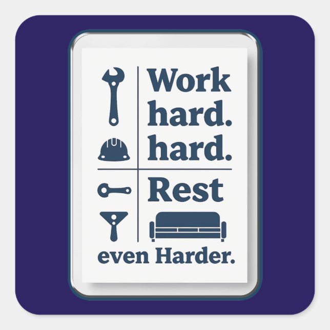 Adesivo Quadrado Work Hard Rest Even Harder Minimal Worker Design (Frente)