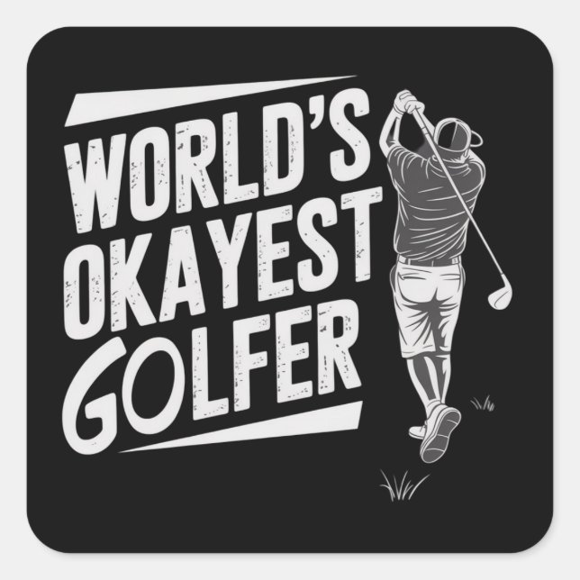Adesivo Quadrado World's Okayest Golfer Funny Golf Lover Golfing (Frente)