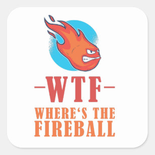 Adesivo Quadrado WTF - Onde está o Fireball