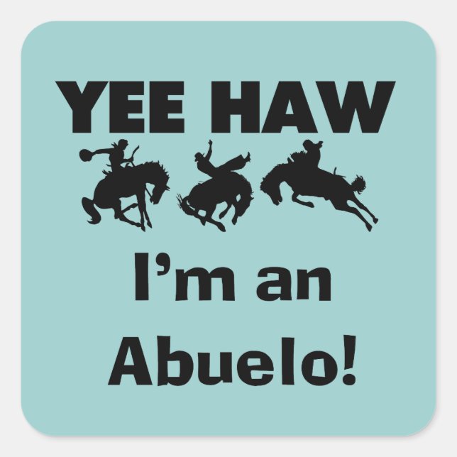 Adesivo Quadrado Yee Haw, sou um Abuelo T-shirts e presentes (Frente)