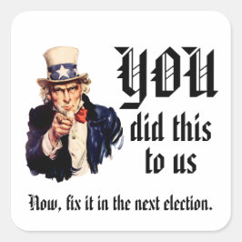 Adesivo Quadrado YOU Did This to Us