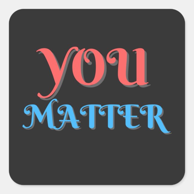 Adesivo Quadrado You Matter Ermutigung (Frente)