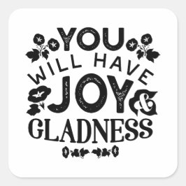 Adesivo Quadrado You Will Have Joy and Gladness Inspirational Quote