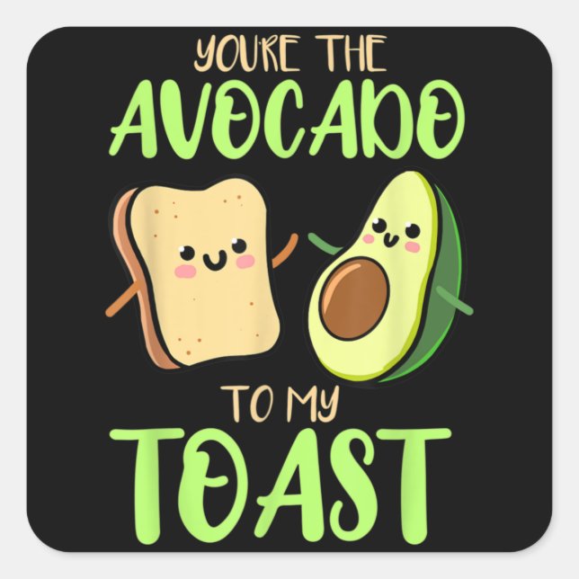 Adesivo Quadrado You're The Avocado To My Toast Valentines Day (Frente)