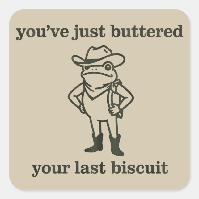 Adesivo Quadrado You've just Buttered Your Last Biscuit Cowboy Frog (Frente)