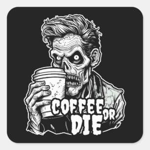 Adesivo Quadrado Zombie Café ou Morra