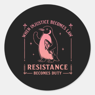 Adesivo Quando a injustiça se torna lei, a resistência se
