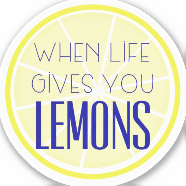 Adesivo Quando A Vida Te Dá Um Pau De Limões (Frente)