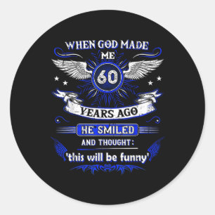 Adesivo Quando Deus Me Fez 60 Anos Atrás, 60. Aniversário