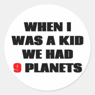 Adesivo Quando eu era criança, tínhamos 9 planetas!