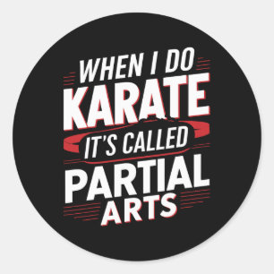Adesivo Quando Eu Faço Karate É Chamado Artes Parciais 6