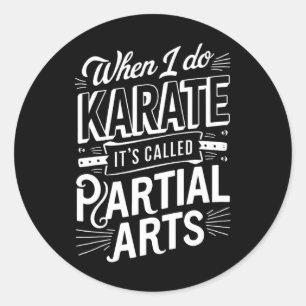 Adesivo Quando Eu Faço Karate É Chamado Artes Parciais 8 